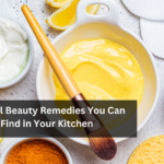 Natural Beauty Remedies You Can Find in Your Kitchen